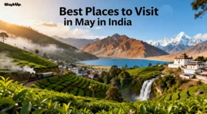 Best Travel Destinations in May in India (2026 Guide)