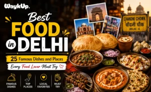Best Food in Delhi: 20 Famous Dishes and Places Every Food Lover Must Try