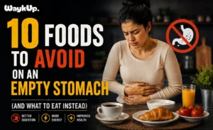 10 Foods to Avoid on an Empty Stomach (And What to Eat Instead)